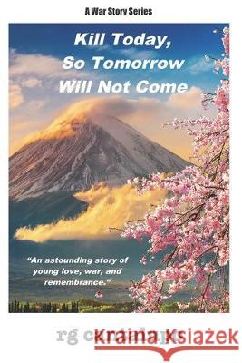 Kill Today So Tomorrow Will Not Come Rg Cantalupo 9781687054371 Independently Published