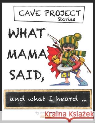 What Mama Said: and what I heard... Max U. Shumsky 9781687054913 Independently Published