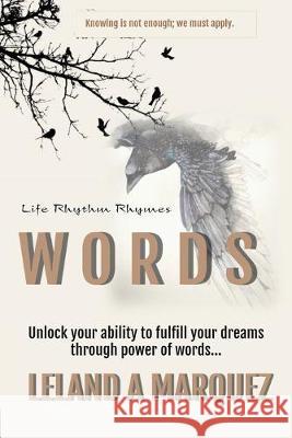 Words: Life Rhythm Rhymes Leland A. Marquez 9781687099952 Independently Published