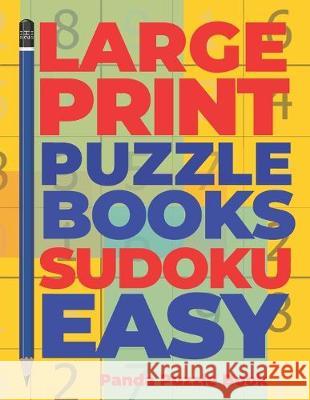 Large print Puzzle Books sudoku Easy: Brain Games Sudoku - Mind Games For Adults - Logic Games Adults Panda Puzzle Book 9781687145659 Independently Published