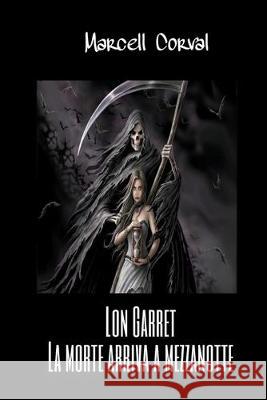 Lon Garret La morte arriva a mezzanotte Marco Corrini Mariella Valente Marcell Corval 9781687151735