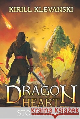 Dragon Heart: Stone Will 1 Kirill Klevanski 9781687172914 Independently Published