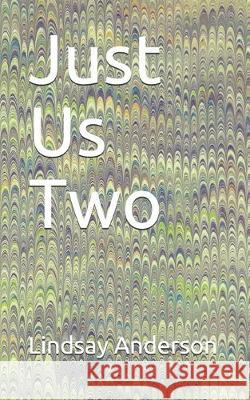 Just Us Two Lindsay Anderson 9781687193582 Independently Published