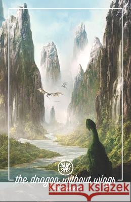 The Dragon Without Wings S. F. Clawson 9781687195715 Independently Published