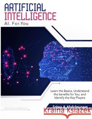 Artificial Intelligence - Learn the Basics Salwa Abdulla Abdulmunem 9781687206039