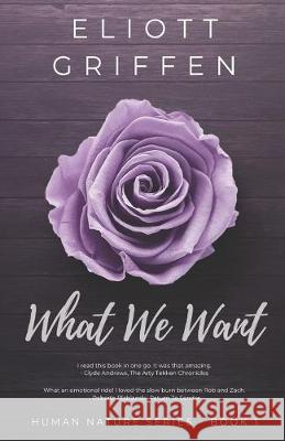 What We Want Eliott Griffen 9781687231147 Independently Published