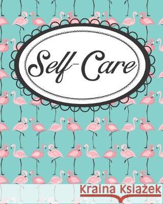 Pink Flamingo Self-Care Workbook: Daily Self-Love Exercises Simple Magic Books 9781687231789 Independently Published