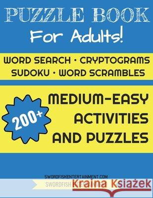 Puzzle Book For Adults: Word Search, Sudoku, Cryptograms, Scrambles 200+ Activities Swordfish Entertainment 9781687275592