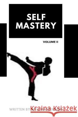 Self-Mastery: Volume II Will Masterson 9781687276537 Independently Published