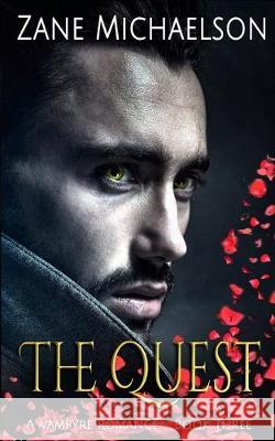 A Vampyre Romance - Book Three: The Quest Zane Michaelson 9781687287120