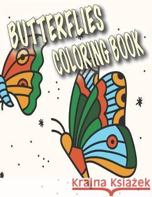 Butterflies Coloring Book: Fun, Relaxing and Calming Designs For Adults & Kids of Butterflies Ninja Desig 9781687298652