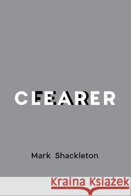 Clearer Mark Shackleton 9781687307033 Independently Published