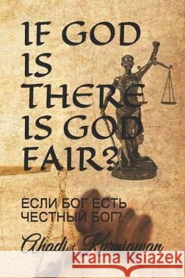 If God Is There Is God Fair?: ЕСЛИ БОГ ЕСТЬ ЧЕСТН Kurniawan, Ahadi 9781687311580