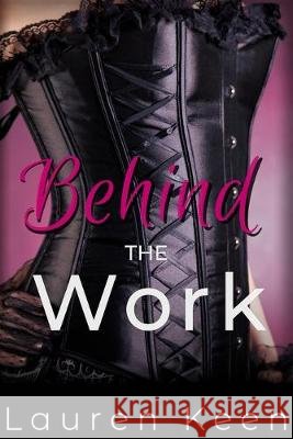 Behind The Work Lauren Keen 9781687329776