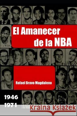 El Amanecer de la NBA Rafael Brav 9781687336668 Independently Published