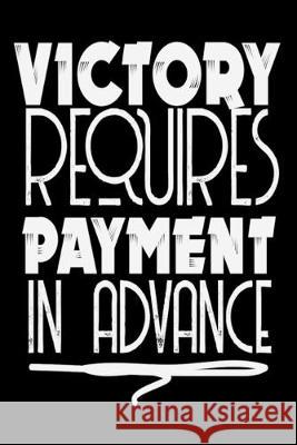 Victory Requires Payment In Advance: Daily Fitness Tracker Reginald Red 9781687338433