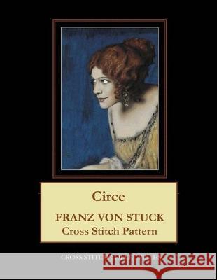 Circe: Franz von Stuck Cross Stitch Pattern Kathleen George Cross Stitch Collectibles 9781687345325 Independently Published