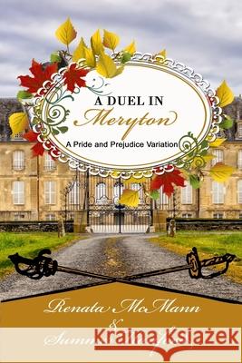 A Duel in Meryton: A Pride and Prejudice Variation Summer Hanford Renata McMann 9781687354464