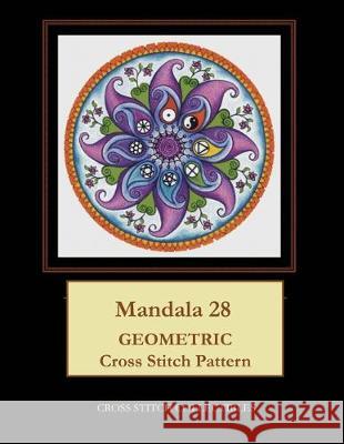 Mandala 28: Geometric Cross Stitch Pattern Kathleen George, Cross Stitch Collectibles 9781687354976 Independently Published