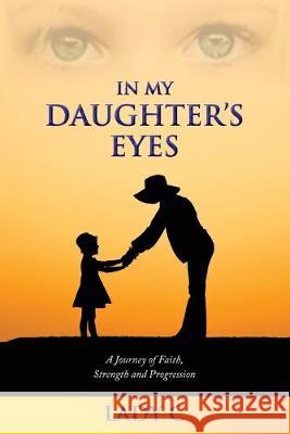 In my daughter`s eyes Lady C 9781687358400