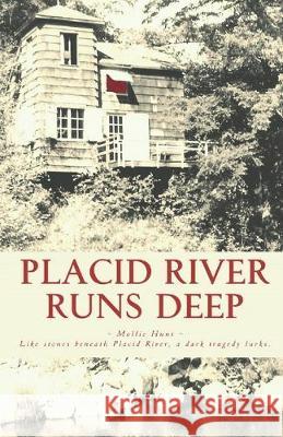 Placid River Runs Deep Mollie Hunt 9781687367495