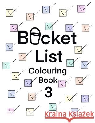 Bucket List Colouring Book 3: For adults and couples Nadia Mulara 9781687393531 Independently Published