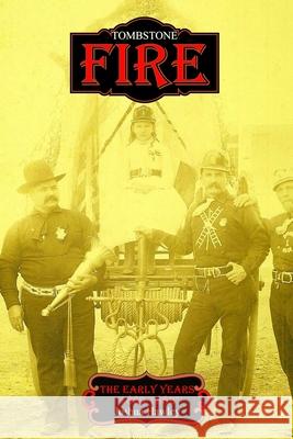Tombstone Fire: The Early Years 1880-1882 Hawley, Joshua 9781687424433 Independently Published