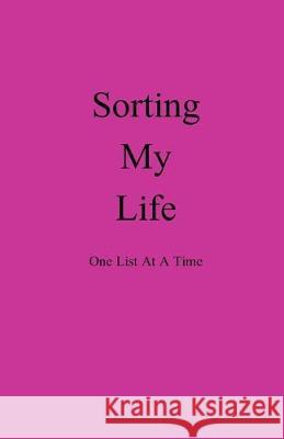Sorting My Life One List At A Time Jen Wilson 9781687446541 Independently Published