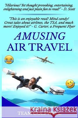 Amusing Air Travel Team Golfwell 9781687446800 Independently Published