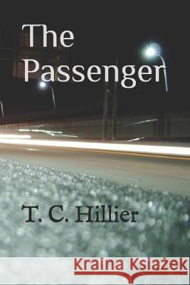 The Passenger T. C. Hillier 9781687463340 Independently Published
