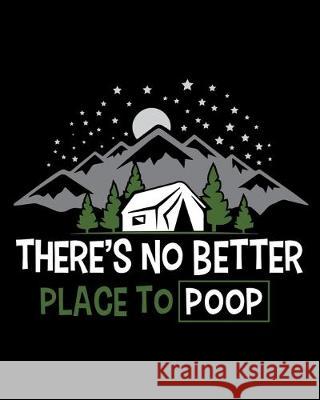 Theres No Better Place To Poop: Funny Family Camping Tracker Spicy Sloth 9781687470782 Independently Published