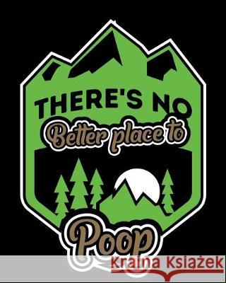 Theres No Better Place To Poop: Family Camping Tracker Spicy Sloth 9781687470881 Independently Published