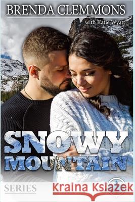 Snowy Mountain Series Katie Wyatt Brenda Clemmons 9781687518989