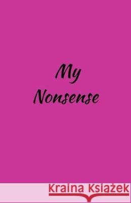 My Nonsense Jen Wilson 9781687522863 Independently Published