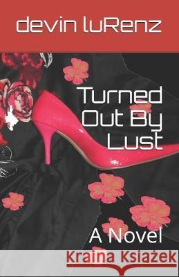 Turned Out By Lust Preston Foster Devin Lurenz 9781687546357