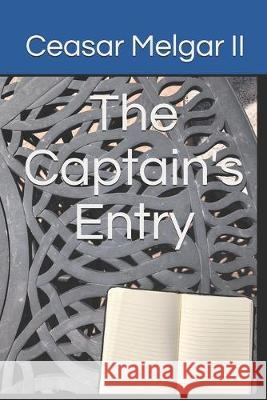 The Captain's Entry Ceasar Melga 9781687549303