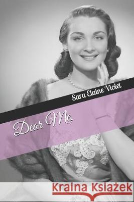 Dear Me, Bonnie Hoyle Sara Elaine Violet 9781687581020 Independently Published