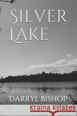 Silver Lake Darryl Bishop 9781687585646 Independently Published