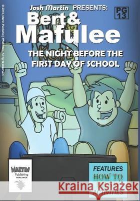 Bert & Mafulee: The Night Before The First Day Of School Jose Chavez Josh Martin 9781687586612 Independently Published