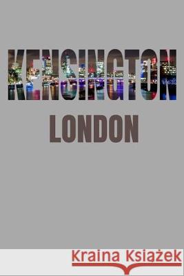 Kensington London: Neighborhood Skyline London Skyline Notebook 9781687598462 Independently Published