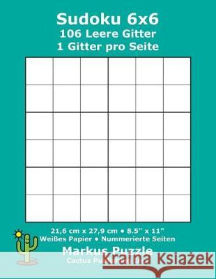 Sudoku 6x6 - 106 leere Gitter: 1 Gitter pro Seite; 21,6 cm x 27,9 cm; 8,5