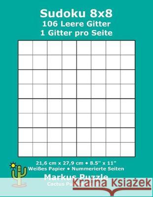 Sudoku 8x8 - 106 leere Gitter: 1 Gitter pro Seite; 21,6 cm x 27,9 cm; 8,5