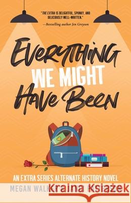 Everything We Might Have Been Janci Patterson Megan Walker 9781687624864 Independently Published
