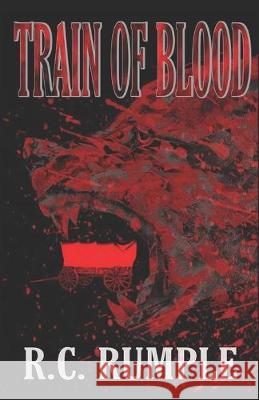 Train of Blood Richard Rumple 9781687632296