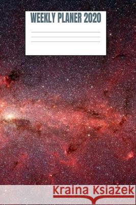 Weekly Planer 2020: Milky Way Space Style - 6x9 - 53 Pages From Dyzamora 9781687657244 Independently Published