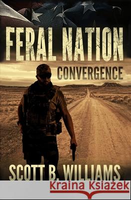 Feral Nation - Convergence Scott B. Williams 9781687689832 Independently Published