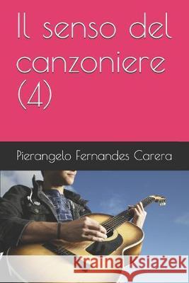 Il senso del canzoniere (4) Pierangelo Fernande 9781687706324 Independently Published