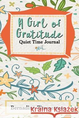 A Girl of Gratitude Bernadine Zimmerman 9781687711687