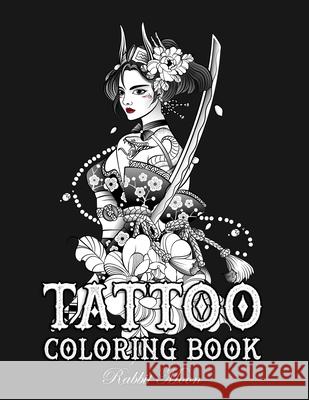 Tattoo Coloring Book: An Adult Coloring Book with Awesome, Sexy, and Relaxing Tattoo Designs for Men and Women Rabbit Moon 9781687719621