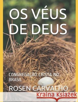 OS Véus de Deus: Congregação Crista No Brasil de Carvalho, Cosma Roseno 9781687738127 Independently Published